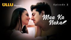 Maa Ka Naka Part 1 S01E02 2023 Hindi Hot Web Series – Ullu
