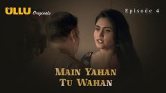 Main Yahan Tu Wahan 2023 Ullu Originals Hot Web Series Episode 03